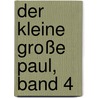 Der kleine große Paul, Band 4 door Tommy Krappweis