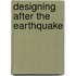 Designing After The Earthquake