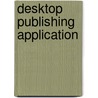 Desktop Publishing Application door Pam Darnell