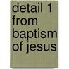 Detail 1 from Baptism of Jesus door Liturgical Press