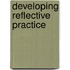 Developing Reflective Practice