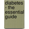 Diabetes - The Essential Guide door Sue Marshall