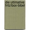 Die ultimative Fritz!box-Bibel door Björn Walter