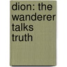 Dion: The Wanderer Talks Truth door Mike Aquilina