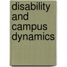 Disability And Campus Dynamics door Wendy S. Harbour