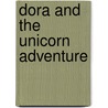 Dora and the Unicorn Adventure by Molly Reisner