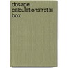 Dosage Calculations!Retail Box door Gloria D. Pickar
