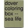 Dover Coloring Box -- Sea Life door Kits For Kids