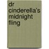 Dr Cinderella's Midnight Fling