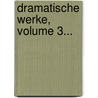 Dramatische Werke, Volume 3... by Shakespeare William Shakespeare