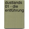Dustlands 01 - Die Entführung by Moira Young