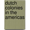 Dutch Colonies in the Americas door Lewis K. Parker