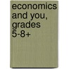 Economics And You, Grades 5-8+ by Kristin Girard Golomb