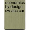 Economics By Design Cw Acc Car by Robert A. Collinge