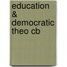 Education & Democratic Theo Cb door Walter Feinberg