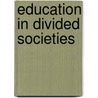 Education In Divided Societies door Tony Gallagher