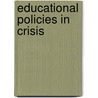 Educational Policies In Crisis door William K. Cummings