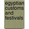 Egyptian Customs And Festivals door Samia Abdennour