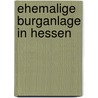 Ehemalige Burganlage In Hessen door Quelle Wikipedia