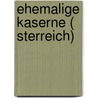 Ehemalige Kaserne ( Sterreich) by Quelle Wikipedia