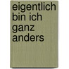 Eigentlich bin ich ganz anders by Winfried Hille