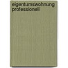 Eigentumswohnung professionell door Agnes Fischl