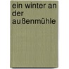 Ein Winter An Der Außenmühle door Annedore Siewert
