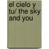 El Cielo Y Tu/ the Sky And You