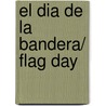 El Dia de la bandera/ Flag Day door Mir Tamim Ansary