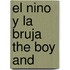 El Nino y La Bruja the Boy and