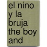 El Nino y La Bruja the Boy and by Michel Déon
