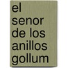 El Senor de Los Anillos Gollum by Andy Serkis