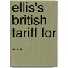 Ellis's British Tariff For ... door Robert Ellis