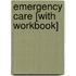 Emergency Care [With Workbook]