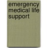Emergency Medical Life Support door American College Of Emergency Physicians