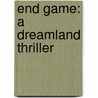 End Game: A Dreamland Thriller by Jim DeFelice