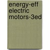 Energy-Eff Electric Motors-3Ed door Ali Emadi