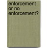Enforcement Or No Enforcement? door Jana Seydel