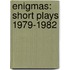 Enigmas: Short Plays 1979-1982