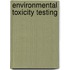 Environmental Toxicity Testing