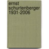 Ernst Schurtenberger 1931-2006 door Heinz Widauer