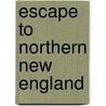Escape To Northern New England door Fodor's