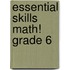 Essential Skills Math! Grade 6