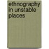 Ethnography In Unstable Places