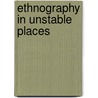 Ethnography In Unstable Places door Carol J. Greenhouse