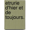Etrurie D'Hier Et de Toujours. door Roger Lambrechts