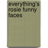 Everything's Rosie Funny Faces door Everything'S. Rosie