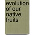 Evolution of Our Native Fruits
