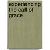 Experiencing The Call Of Grace door Joseph M. Langmead