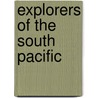 Explorers Of The South Pacific door Daniel E. Harmon